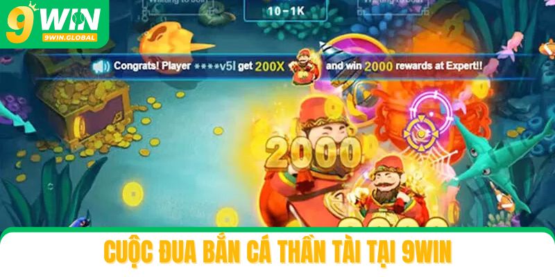 Cuộc đua bắn cá thần tài tại 9WIN