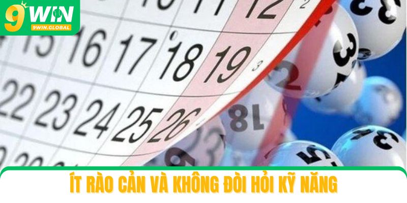 Ít rào cản và không đòi hỏi kỹ năng cược phức tạp
