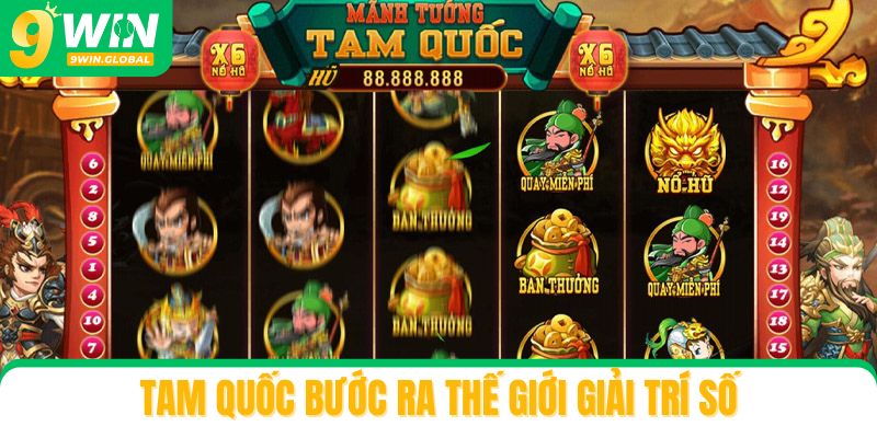 Khi Tam Quốc bước ra thế giới giải trí số