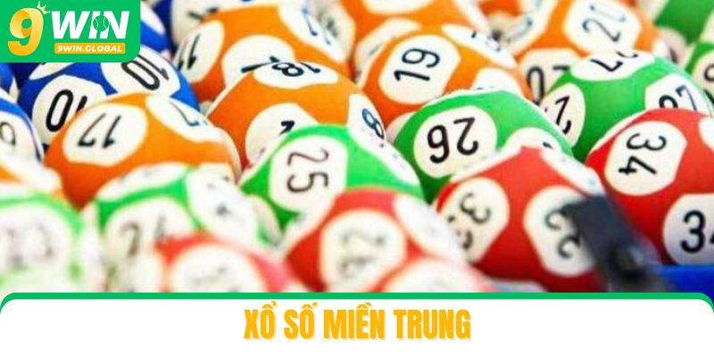 Xổ Số Miền Trung 9win - Bật Mí Những Kinh Nghiệm Chơi Bất Bại!